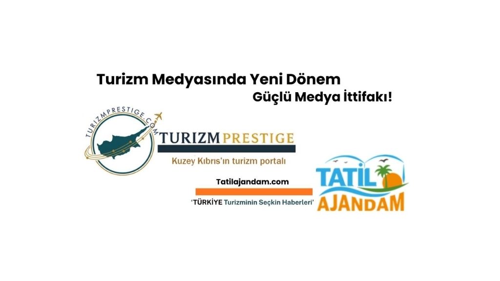Turizm Medyasında Yeni Güç Birliği: TatilAjandam ve TurizmPrestige Partner Oldu
